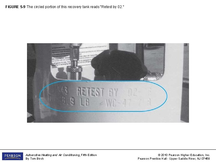 FIGURE 5 -9 The circled portion of this recovery tank reads “Retest by 02.