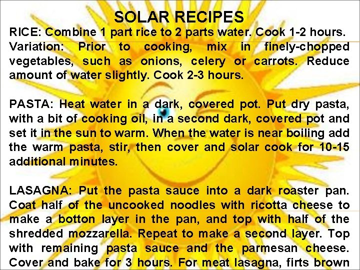 SOLAR RECIPES RICE: Combine 1 part rice to 2 parts water. Cook 1 -2