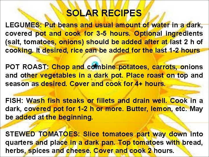 SOLAR RECIPES LEGUMES: Put beans and usual amount of water in a dark, covered