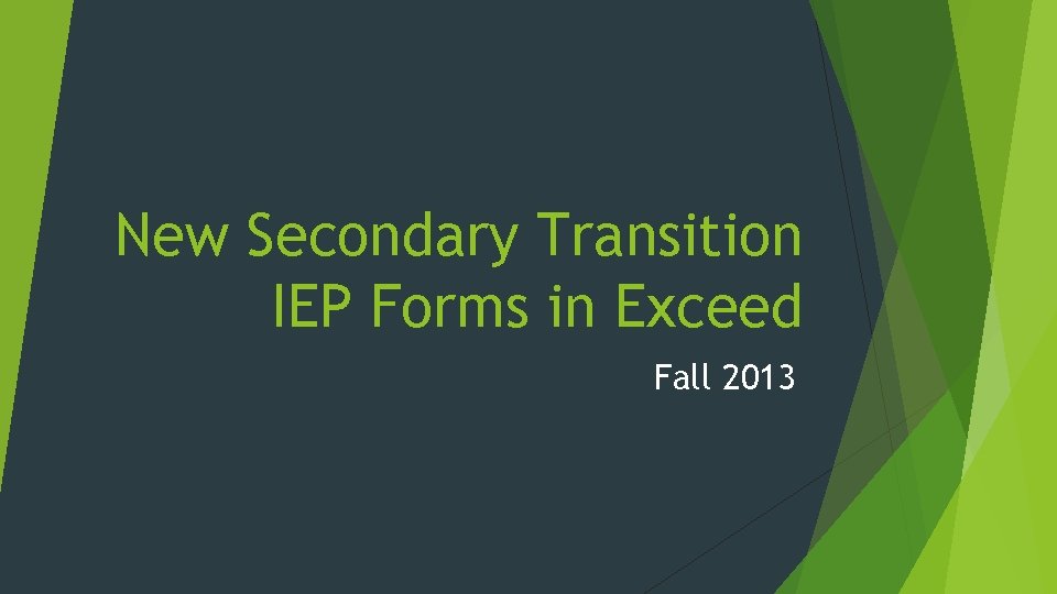 New Secondary Transition IEP Forms in Exceed Fall 2013 