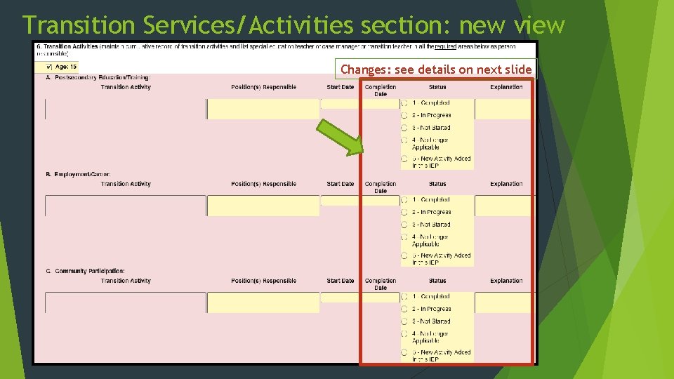 Transition Services/Activities section: new view Changes: see details on next slide 