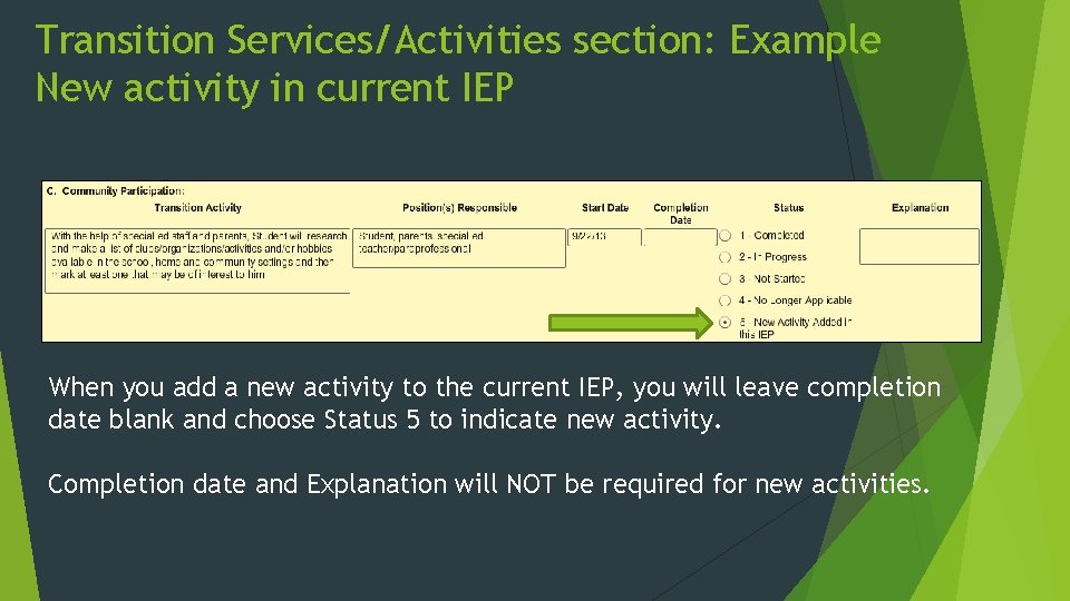 Transition Services/Activities section: Example New activity in current IEP When you add a new