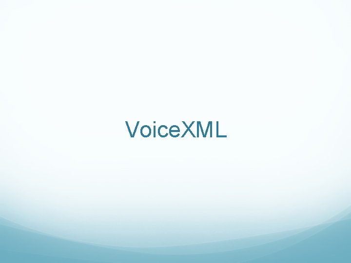 Voice. XML 