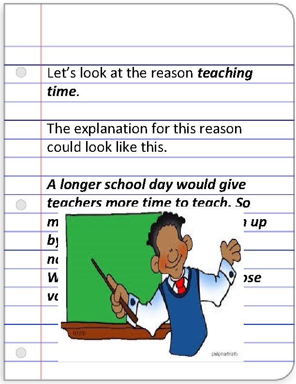 Let’s look at the reason teaching time. The explanation for this reason could look