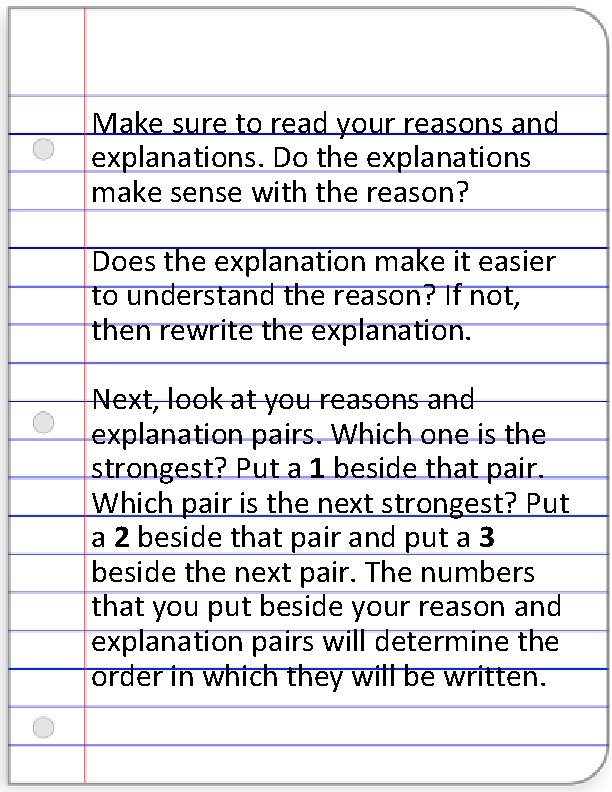 Make sure to read your reasons and explanations. Do the explanations make sense with