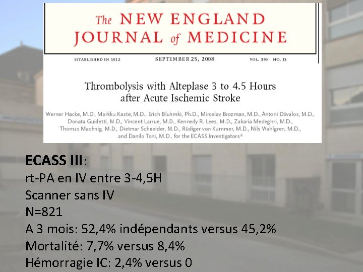 ECASS III: rt-PA en IV entre 3 -4, 5 H Scanner sans IV N=821