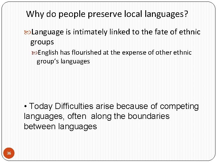 Why do people preserve local languages? Language is intimately linked to the fate of