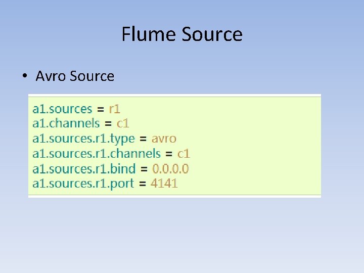 Flume Source • Avro Source 