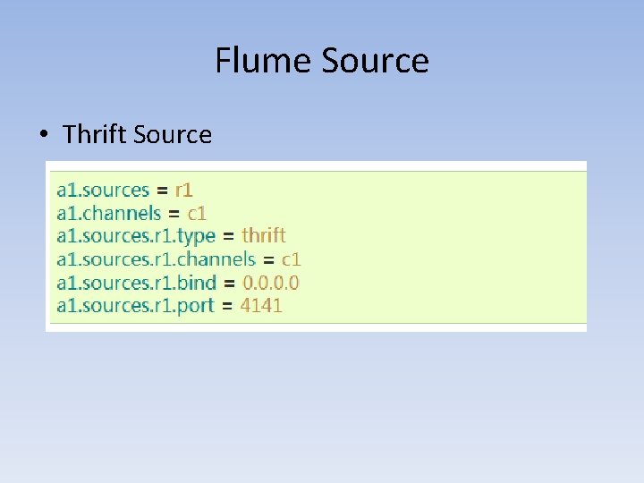Flume Source • Thrift Source 