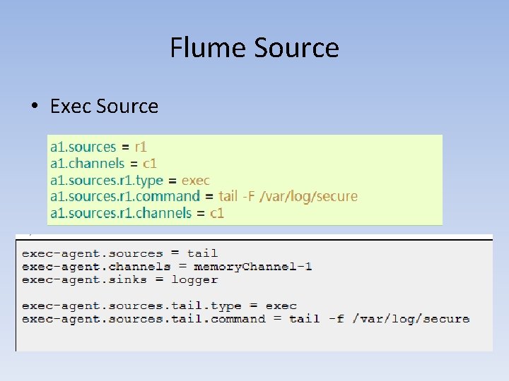 Flume Source • Exec Source 
