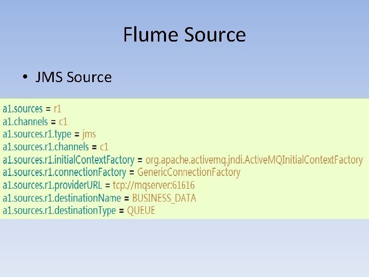 Flume Source • JMS Source 