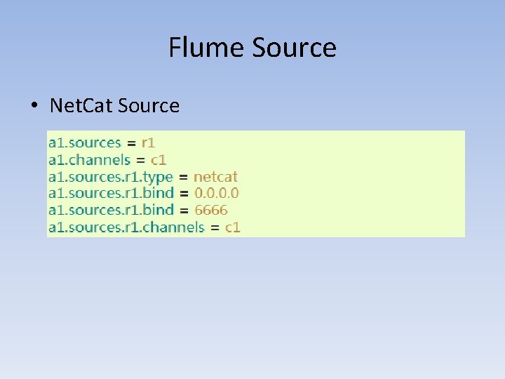 Flume Source • Net. Cat Source 