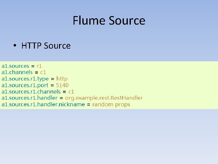 Flume Source • HTTP Source 