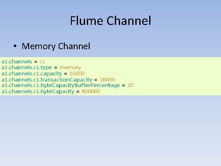 Flume Channel • Memory Channel 