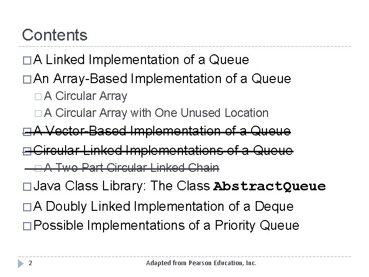 Contents �A Linked Implementation of a Queue � An Array-Based Implementation of a Queue