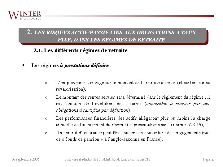 2. LES RISQUES ACTIF/PASSIF LIES AUX OBLIGATIONS A TAUX FIXE, DANS LES REGIMES DE