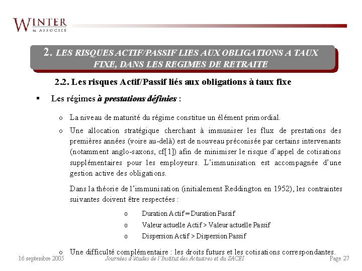 2. LES RISQUES ACTIF/PASSIF LIES AUX OBLIGATIONS A TAUX FIXE, DANS LES REGIMES DE