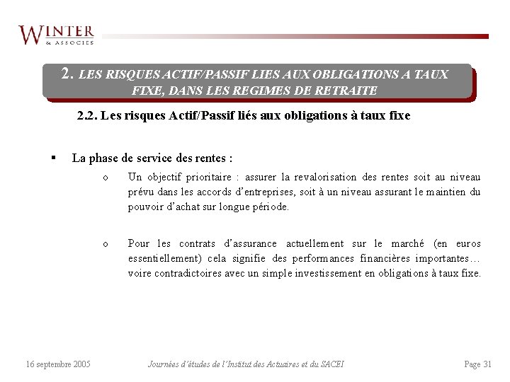 2. LES RISQUES ACTIF/PASSIF LIES AUX OBLIGATIONS A TAUX FIXE, DANS LES REGIMES DE