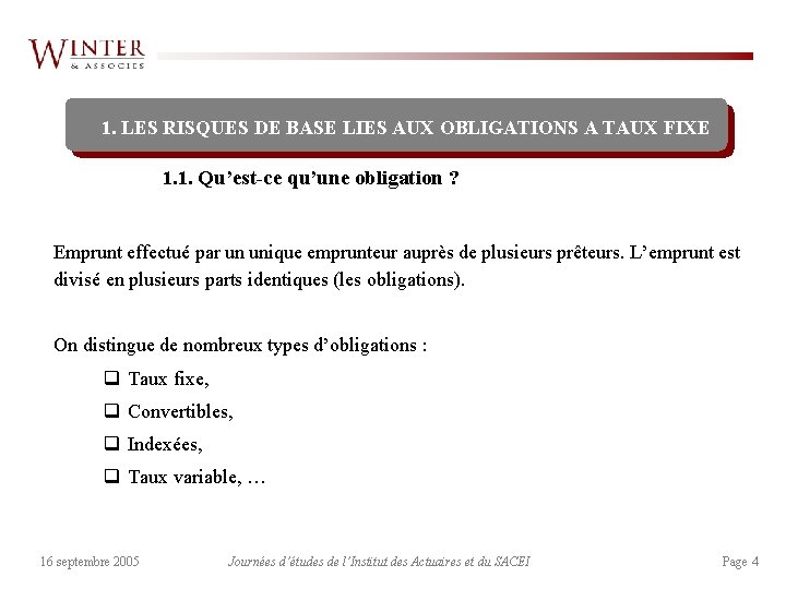 1. LES RISQUES DE BASE LIES AUX OBLIGATIONS A TAUX FIXE 1. 1. Qu’est-ce
