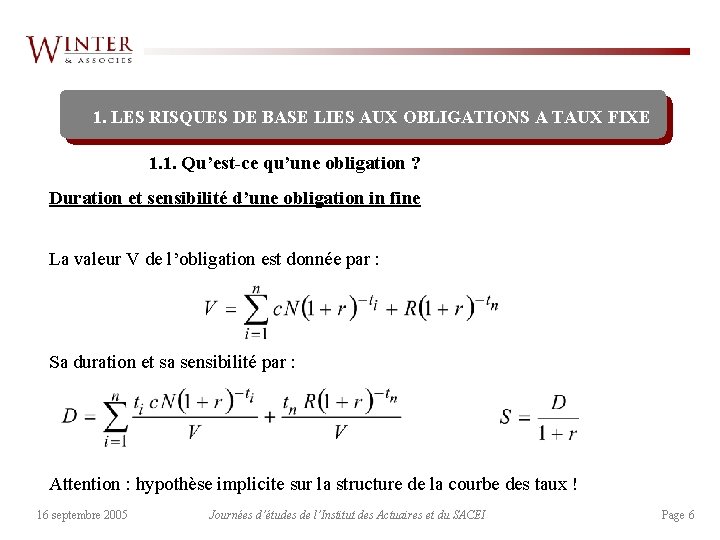 1. LES RISQUES DE BASE LIES AUX OBLIGATIONS A TAUX FIXE 1. 1. Qu’est-ce