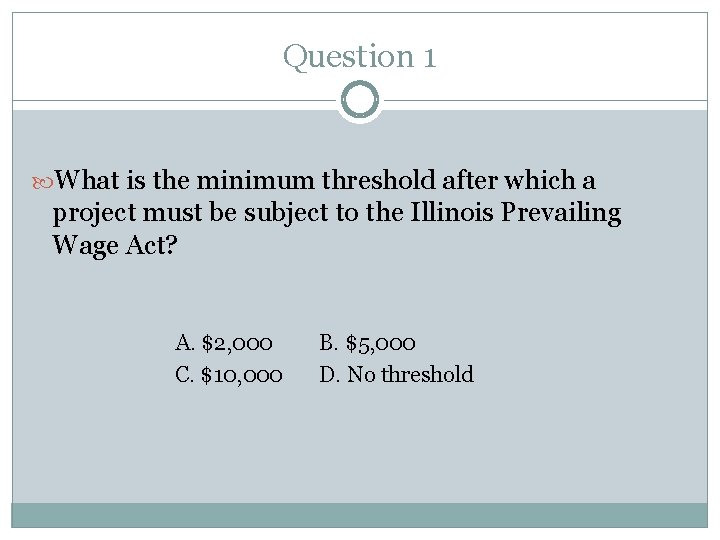 Question 1 What is the minimum threshold after which a project must be subject