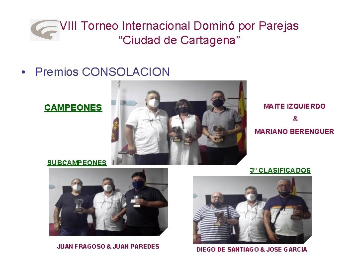 VIII Torneo Internacional Dominó por Parejas “Ciudad de Cartagena” • Premios CONSOLACION CAMPEONES MAITE