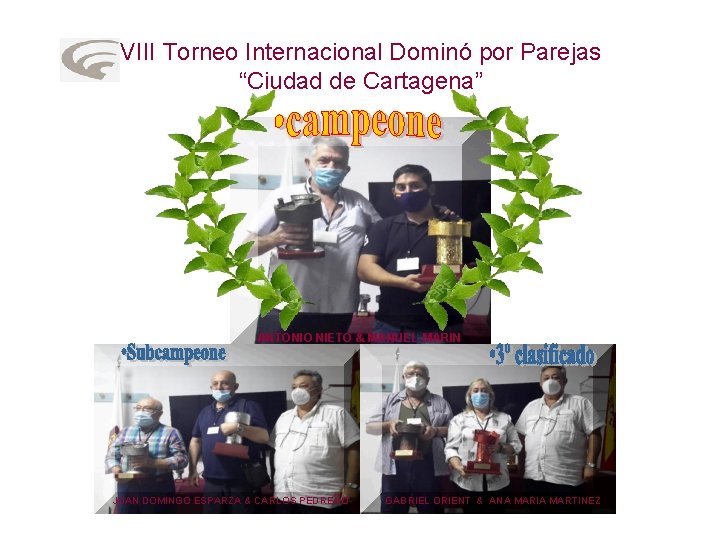 VIII Torneo Internacional Dominó por Parejas “Ciudad de Cartagena” ANTONIO NIETO & MANUEL MARIN