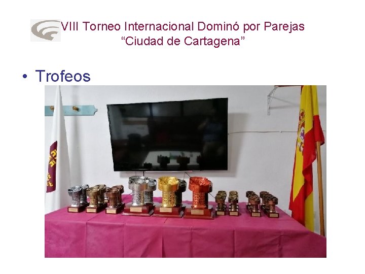 VIII Torneo Internacional Dominó por Parejas “Ciudad de Cartagena” • Trofeos 