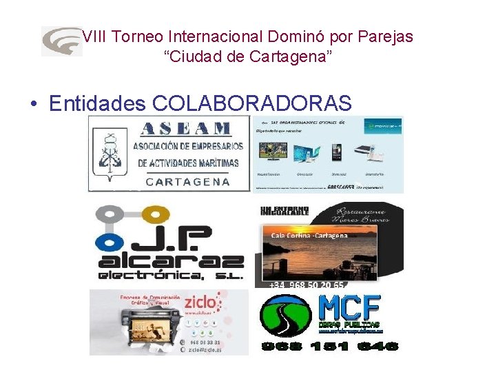 VIII Torneo Internacional Dominó por Parejas “Ciudad de Cartagena” • Entidades COLABORADORAS 