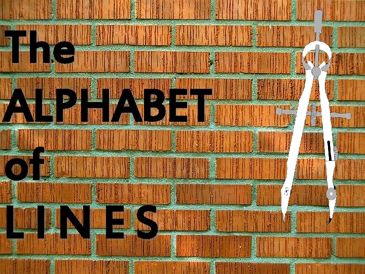 The ALPHABET of LINES 