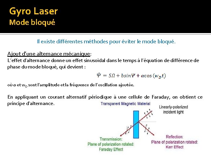 Gyro Laser Mode bloqué Il existe différentes méthodes pour éviter le mode bloqué. Ajout Gyro Laser Mode bloqué Il existe différentes méthodes pour éviter le mode bloqué. Ajout