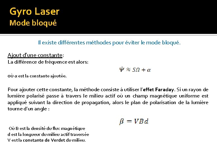 Gyro Laser Mode bloqué Il existe différentes méthodes pour éviter le mode bloqué. Ajout Gyro Laser Mode bloqué Il existe différentes méthodes pour éviter le mode bloqué. Ajout