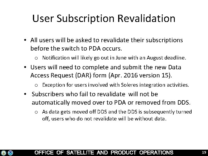User Subscription Revalidation • All users will be asked to revalidate their subscriptions before