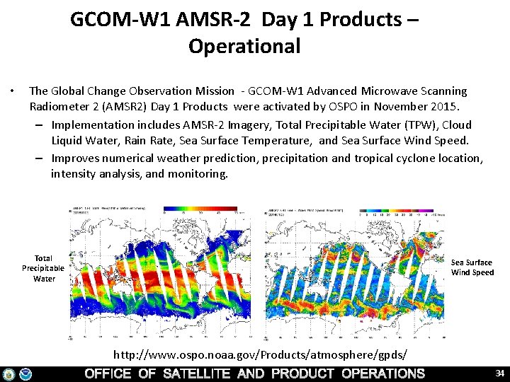 GCOM-W 1 AMSR-2 Day 1 Products – Operational • The Global Change Observation Mission