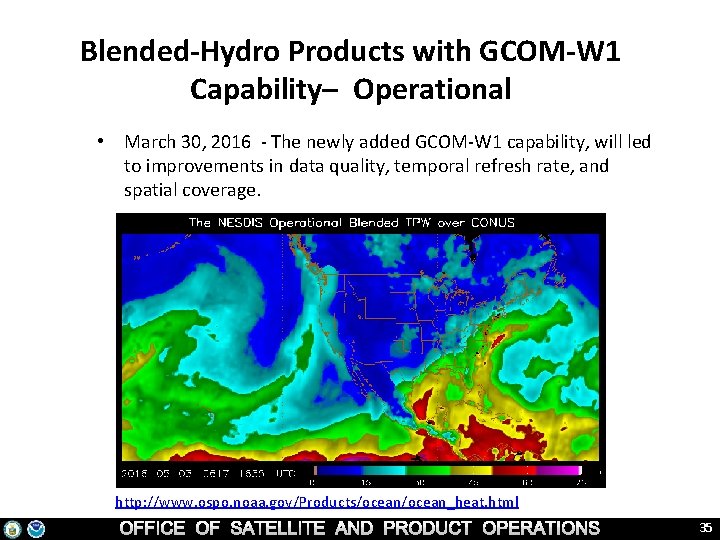 Blended-Hydro Products with GCOM-W 1 Capability– Operational • March 30, 2016 - The newly