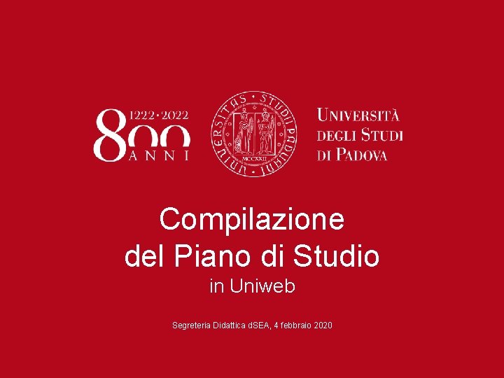 Compilazione del Piano di Studio in Uniweb Segreteria Didattica d. SEA, 4 febbraio 2020