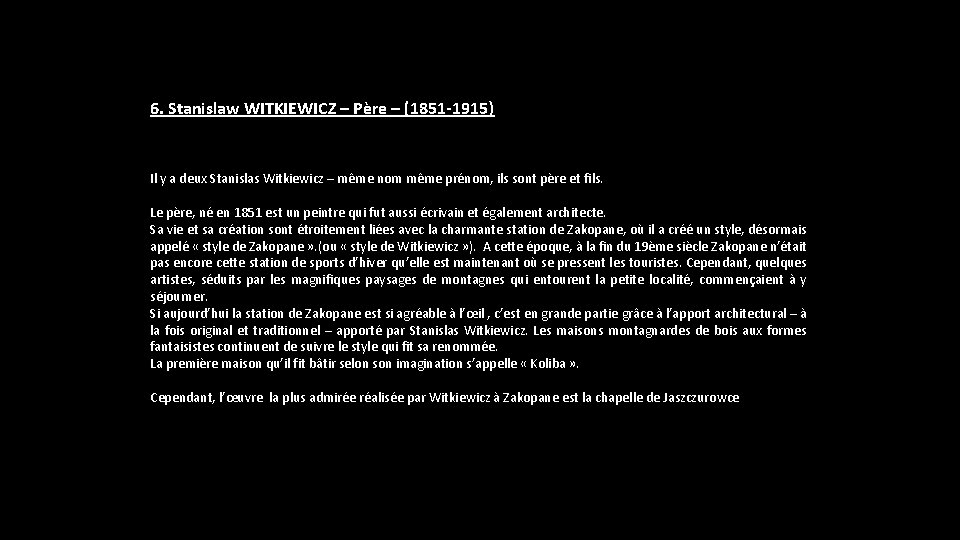 6. Stanislaw WITKIEWICZ – Père – (1851 -1915) Il y a deux Stanislas Witkiewicz