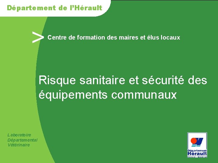 Département de l’Hérault > Centre de formation des maires et élus locaux Risque sanitaire