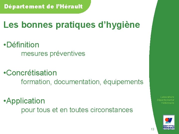 Département de l’Hérault Les bonnes pratiques d’hygiène • Définition mesures préventives • Concrétisation formation,
