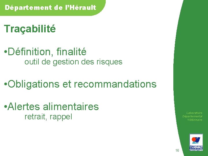 Département de l’Hérault Traçabilité • Définition, finalité outil de gestion des risques • Obligations