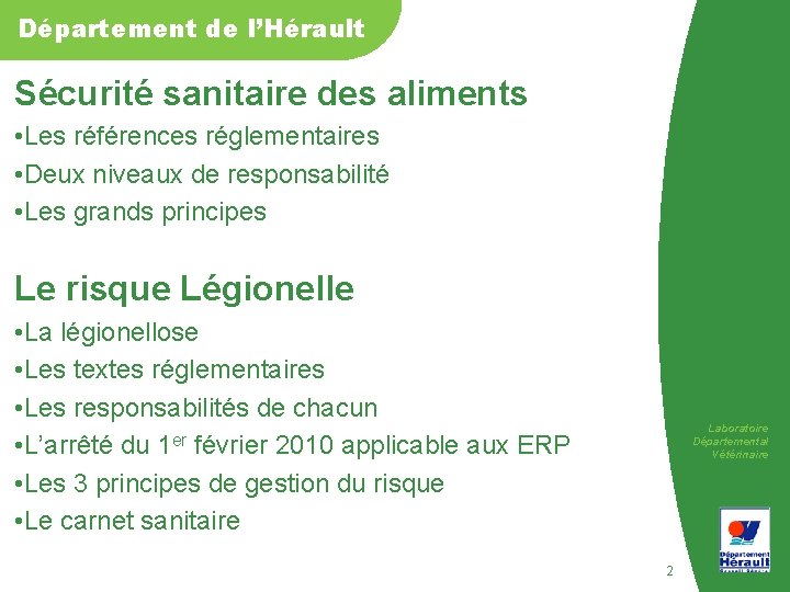 Département de l’Hérault Sécurité sanitaire des aliments • Les références réglementaires • Deux niveaux