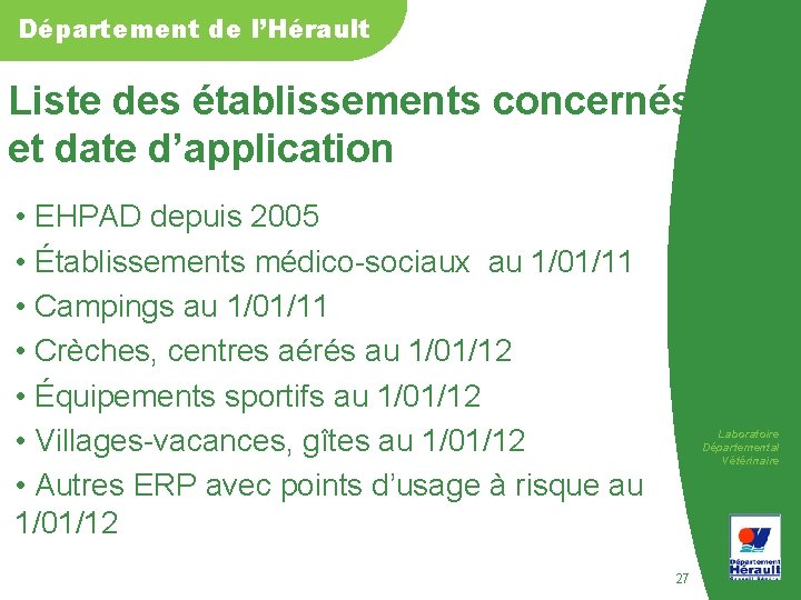 Département de l’Hérault Liste des établissements concernés et date d’application • EHPAD depuis 2005