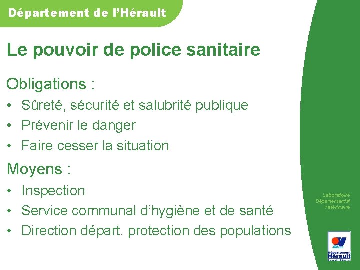 Département de l’Hérault Le pouvoir de police sanitaire Obligations : • Sûreté, sécurité et