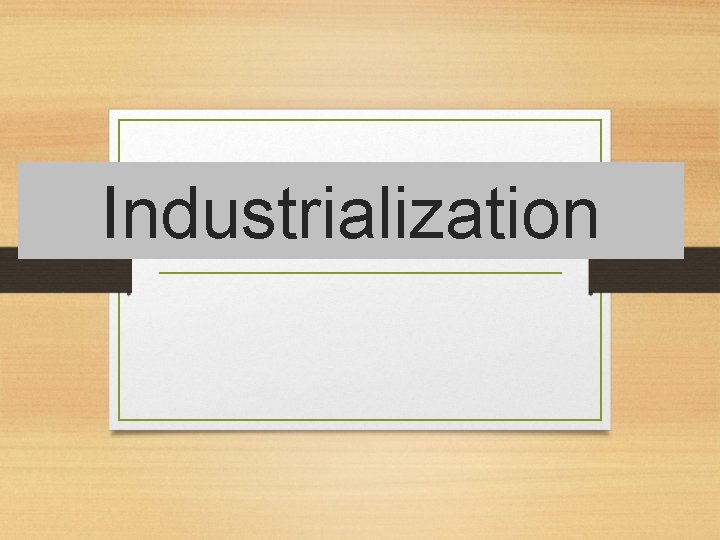 Industrialization 