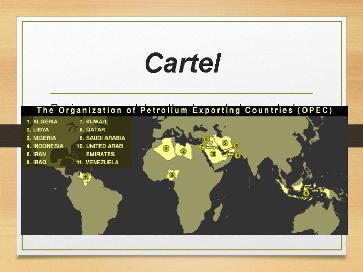 Cartel Businesses work together to control a product thus keeping prices high. 