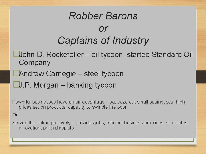 Robber Barons or Captains of Industry �John D. Rockefeller – oil tycoon; started Standard