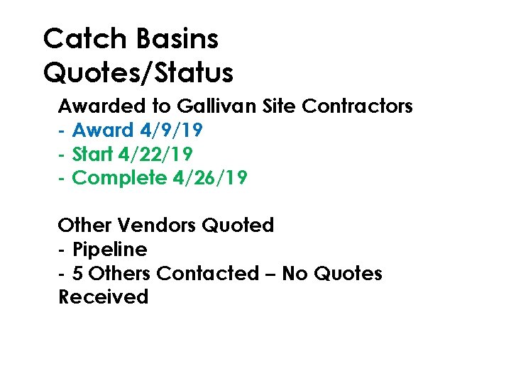 Catch Basins Quotes/Status § Awarded to Gallivan Site Contractors - Award 4/9/19 - Start