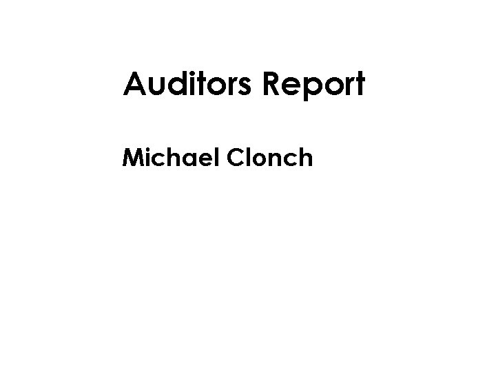 Auditors Report Michael Clonch 