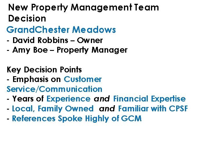 New Property Management Team Decision Grand. Chester Meadows - David Robbins – Owner -