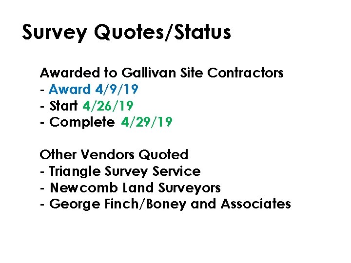 Survey Quotes/Status § Awarded to Gallivan Site Contractors - Award 4/9/19 - Start 4/26/19